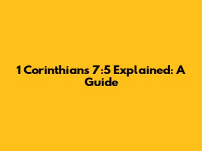 1 Corinthians 7:5 Explained: A Guide