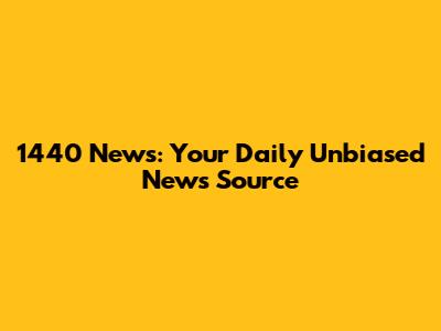 1440 News: Your Daily Unbiased News Source