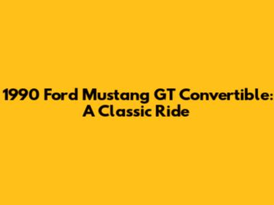 1990 Ford Mustang GT Convertible: A Classic Ride