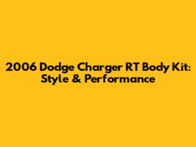 2006 Dodge Charger RT Body Kit: Style & Performance