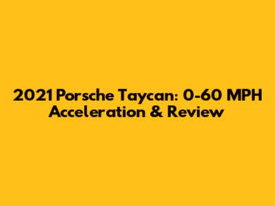 2021 Porsche Taycan: 0-60 MPH Acceleration & Review