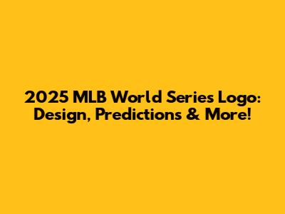 2025 MLB World Series Logo: Design, Predictions & More!
