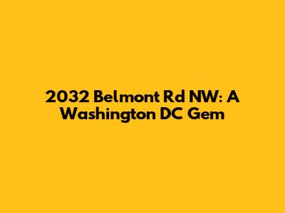 2032 Belmont Rd NW: A Washington DC Gem