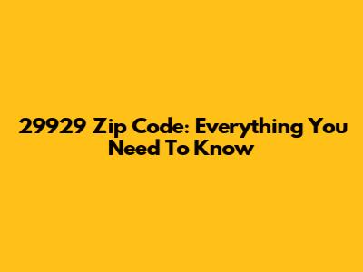 29929 Zip Code: Everything You Need To Know