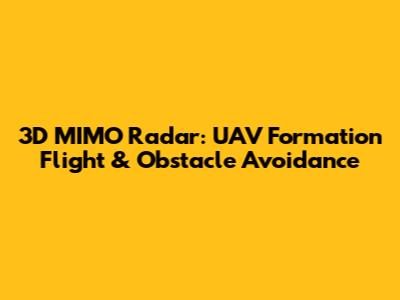 3D MIMO Radar: UAV Formation Flight & Obstacle Avoidance