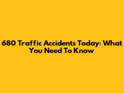 680 Traffic Accidents Today: What You Need To Know