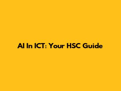AI In ICT: Your HSC Guide