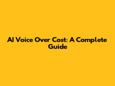 AI Voice Over Cost: A Complete Guide