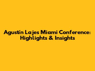 Agustín Laje's Miami Conference: Highlights & Insights