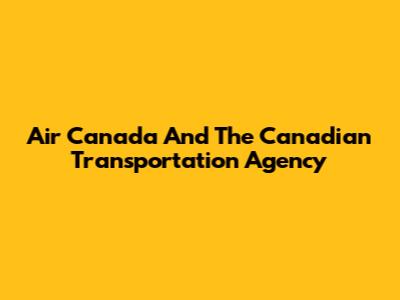 Air Canada And The Canadian Transportation Agency