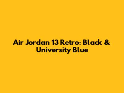 Air Jordan 13 Retro: Black & University Blue