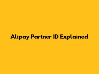 Alipay Partner ID Explained