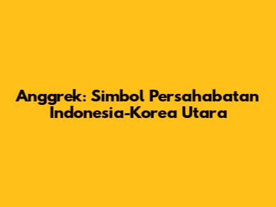 Anggrek: Simbol Persahabatan Indonesia-Korea Utara