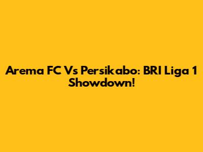Arema FC Vs Persikabo: BRI Liga 1 Showdown!