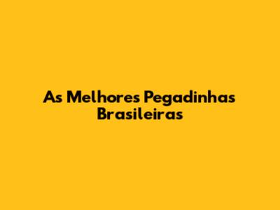 As Melhores Pegadinhas Brasileiras