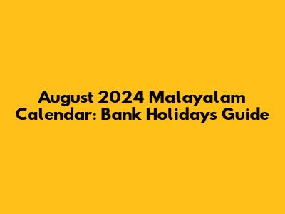 August 2024 Malayalam Calendar: Bank Holidays Guide