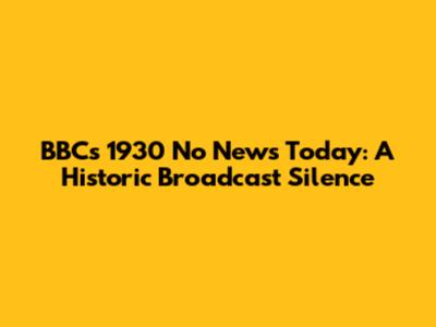 BBC's 1930 'No News Today': A Historic Broadcast Silence
