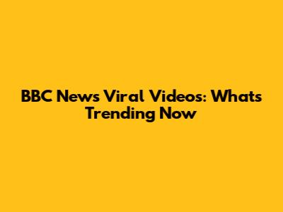 BBC News Viral Videos: What's Trending Now