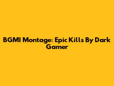 BGMI Montage: Epic Kills By Dark Gamer