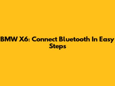 BMW X6: Connect Bluetooth In Easy Steps
