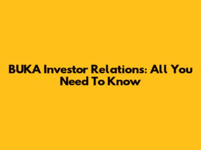 BUKA Investor Relations: All You Need To Know