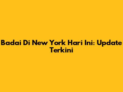 Badai Di New York Hari Ini: Update Terkini