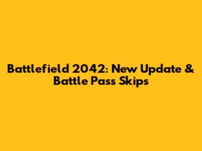 Battlefield 2042: New Update & Battle Pass Skips