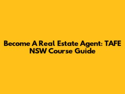 Become A Real Estate Agent: TAFE NSW Course Guide