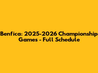 Benfica: 2025-2026 Championship Games - Full Schedule