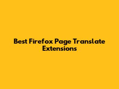 Best Firefox Page Translate Extensions