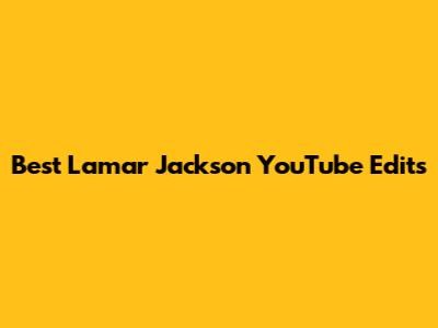 Best Lamar Jackson YouTube Edits
