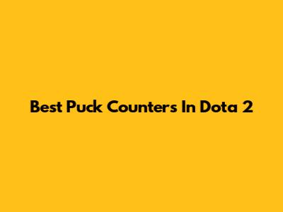 Best Puck Counters In Dota 2
