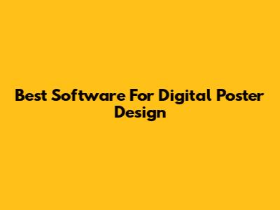 Best Software For Digital Poster Design