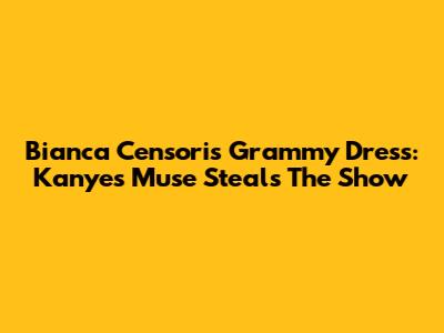 Bianca Censori's Grammy Dress: Kanye's Muse Steals The Show