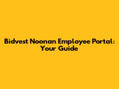 Bidvest Noonan Employee Portal: Your Guide