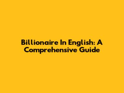 Billionaire In English: A Comprehensive Guide