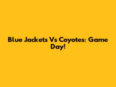 Blue Jackets Vs Coyotes: Game Day!