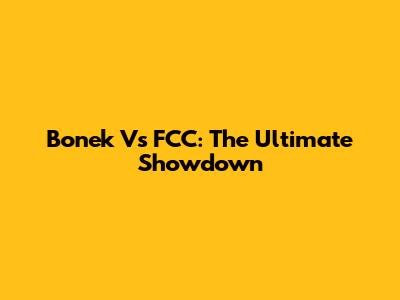 Bonek Vs FCC: The Ultimate Showdown