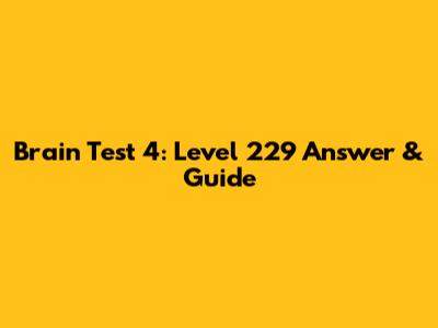 Brain Test 4: Level 229 Answer & Guide