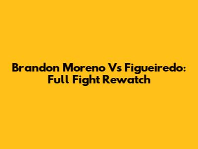 Brandon Moreno Vs Figueiredo: Full Fight Rewatch