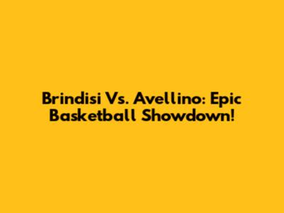 Brindisi Vs. Avellino: Epic Basketball Showdown!