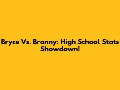 Bryce Vs. Bronny: High School Stats Showdown!