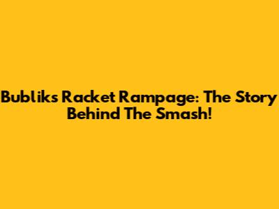 Bublik's Racket Rampage: The Story Behind The Smash!