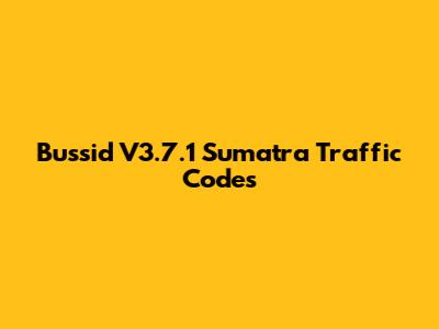 Bussid V3.7.1 Sumatra Traffic Codes