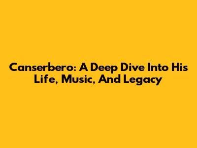 Canserbero: A Deep Dive Into His Life, Music, And Legacy