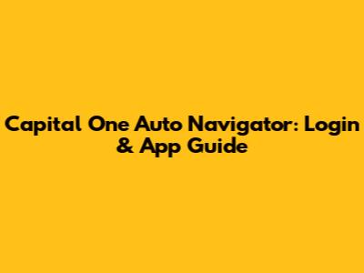 Capital One Auto Navigator: Login & App Guide