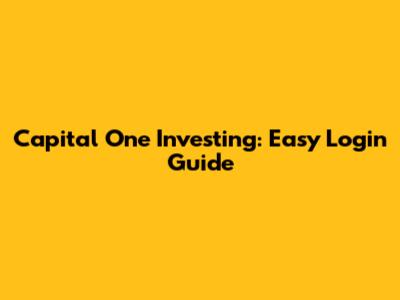 Capital One Investing: Easy Login Guide
