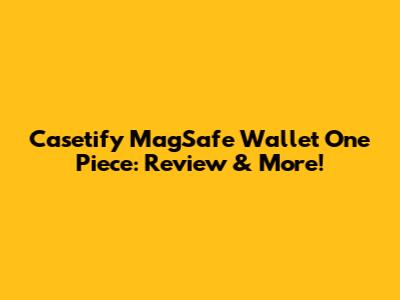 Casetify MagSafe Wallet One Piece: Review & More!