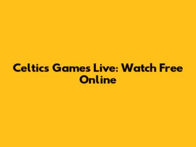 Celtics Games Live: Watch Free Online