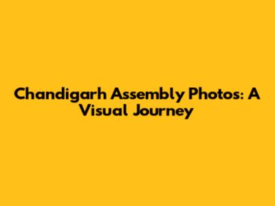 Chandigarh Assembly Photos: A Visual Journey